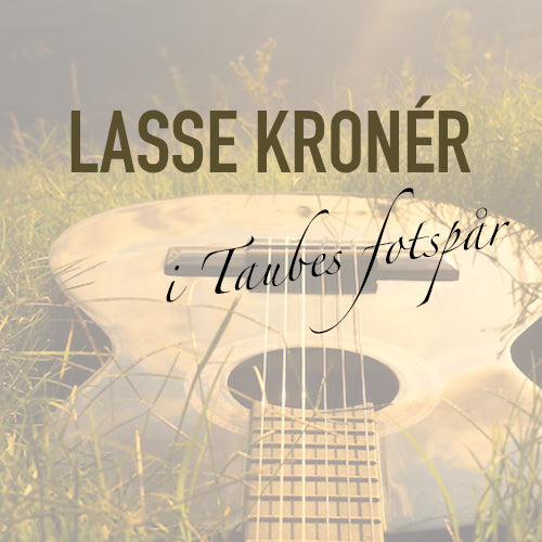 Lasse Kronér - i Taubes fotspår