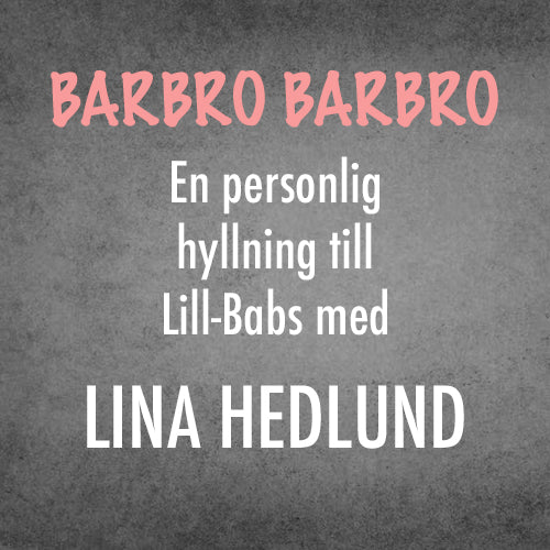 Barbro Barbro - med Lina Hedlund