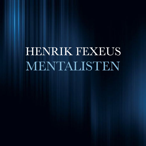 Henrik Fexeus - Mentalisten