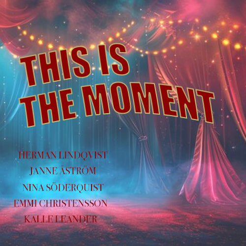 This Is the Moment - med Herman Lindquist