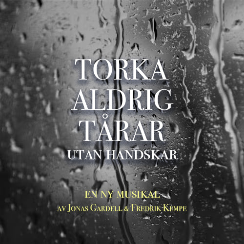 Torka Aldrig Tårar Utan Handskar